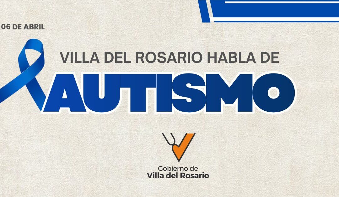 VILLA DEL ROSARIO HABLA DE AUTISMO